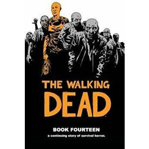 The Walking Dead Book 14, Hardcover - Robert Kirkman imagine