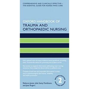 Oxford Handbook of Trauma and Orthopaedic Nursing, Paperback - Jean Msc Rogers imagine