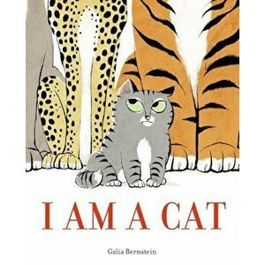 I Am a Cat, Hardcover - Galia Bernstein imagine