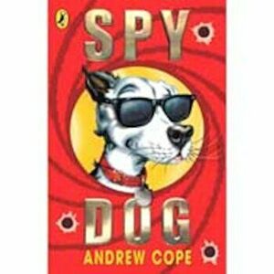 Spy Dog, Paperback - Andrew Cope imagine