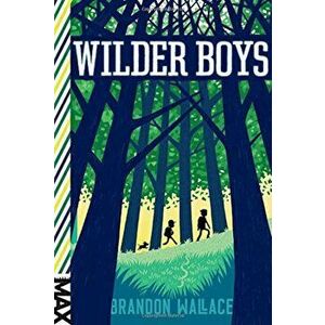 Wilder Boys, Paperback - Brandon Wallace imagine