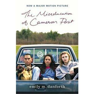 The Miseducation of Cameron Post Movie Tie-In Edition, Paperback - Emily M. Danforth imagine