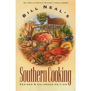 Bill Neal's Southern Cooking, Paperback - Bill Neal imagine