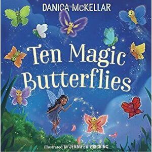 Ten Magic Butterflies, Hardcover - Danica McKellar imagine