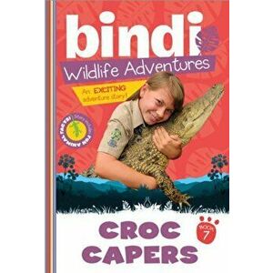 Croc Capers: A Bindi Irwin Adventure, Paperback - Bindi Irwin imagine