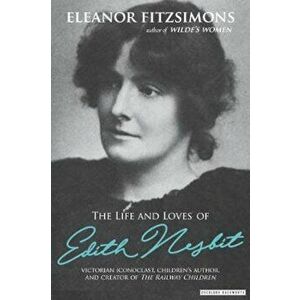 Life and Loves of Edith Nesbit, Hardcover - Eleanor Fitzsimons imagine