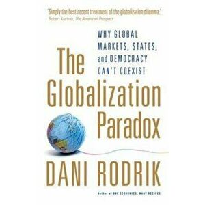 Globalization Paradox, Paperback - Dani Rodrik imagine