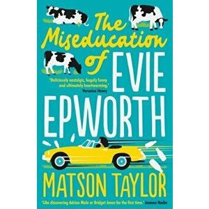 Miseducation of Evie Epworth. The Bestselling Richard & Judy Book Club Pick, Paperback - Matson Taylor imagine