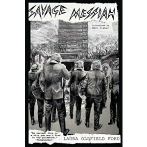 Savage Messiah, Paperback - Laura Oldfield Ford imagine