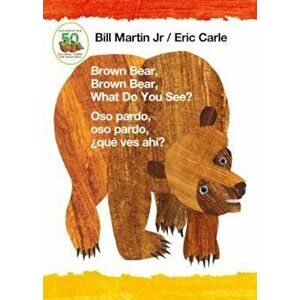 Brown Bear, Brown Bear, What Do You See' / Oso Pardo, Oso Pardo, Que Ves Ahi' (Bilingual Board Book - Spanish Edition), Hardcover - Bill Martin imagine
