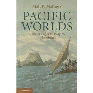 Pacific Worlds, Paperback - Matt K. Matsuda imagine