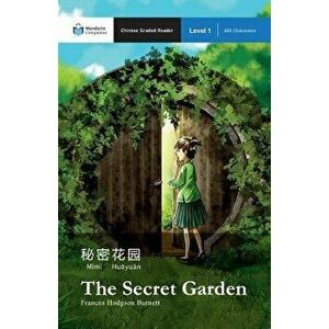 The Secret Garden: Mandarin Companion Graded Readers Level 1 (Chinese), Paperback - Frances Hodgson Burnett imagine