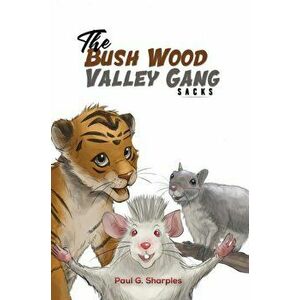 Bush Wood Valley Gang. Sacks, Paperback - Paul G. Sharples imagine