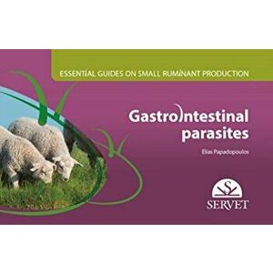 Essential Guides on Small Ruminant Farming - Gastrointestinal parasites, Spiral Bound - Elias Papadopoulos imagine