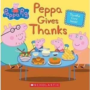 Peppa Gives Thanks, Paperback - Meredith Rusu imagine