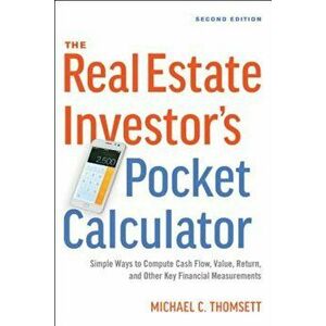 The Real Estate Investor's Pocket Calculator: Simple Ways to Compute Cash Flow, Value, Return, and Other Key Financial Measurements, Paperback - Micha imagine