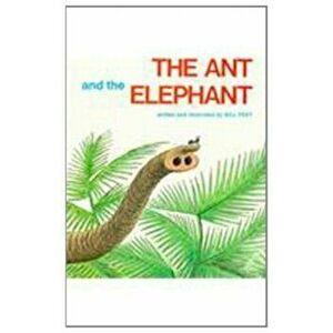 The Ant and the Elephant, Hardcover - Bill Peet imagine