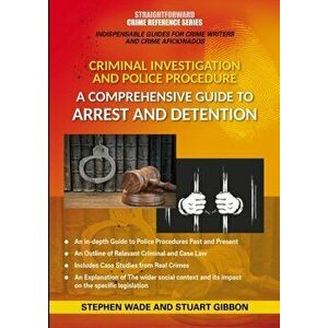 Comprehensive Guide To Arrest And Detention. Straightforward Crime Reference Series, Paperback - Stuart Gibbon imagine