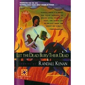 Let the Dead Bury Their Dead, Paperback - Randall Kenan imagine
