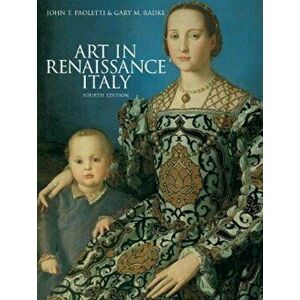 Art in Renaissance Italy (4th Edition) - John Paoletti imagine