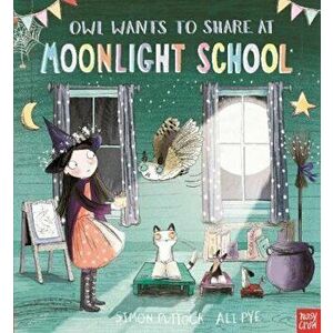 Owl Wants to Share at Moonlight School, Paperback - Simon Puttock imagine