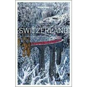 Lonely Planet Best of Switzerland - Kerry Christiani, Craig McLachlan, Benedict Walker imagine
