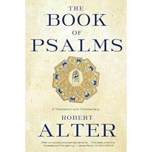 The Book of Psalms: A Translation with Commentary, Paperback - Robert Alter imagine