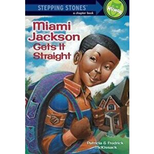 Miami Jackson Gets It Straight, Paperback - Patricia McKissack imagine