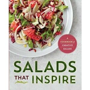 Salads That Inspire: A Cookbook of Creative Salads, Paperback - Rockridge Press imagine