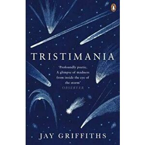 Tristimania, Paperback - Jay Griffiths imagine