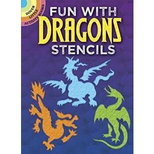 Fun with Dragons Stencils, Paperback - Paul E. Kennedy imagine