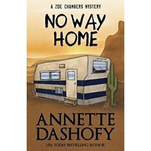 No Way Home, Paperback - Annette Dashofy imagine