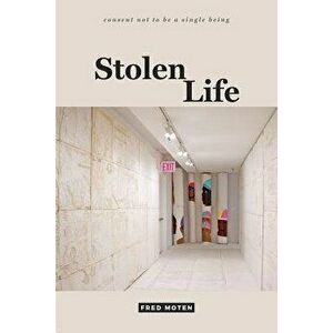 Stolen Life, Paperback - Fred Moten imagine