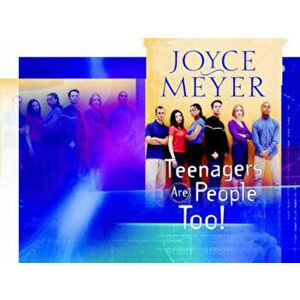 Teenagers Are People Too!, Paperback - Joyce Meyer imagine