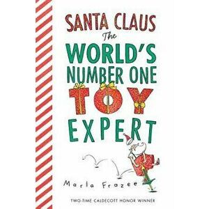 Santa Claus the World's Number One Toy Expert (Board Book) - Marla Frazee imagine