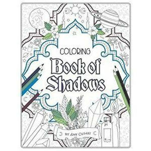 Coloring Book of Shadows, Paperback - Amy Cesari imagine