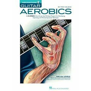 Guitar Aerobics: For All Levels: From Beginner to Advanced, Paperback - Troy Nelson imagine