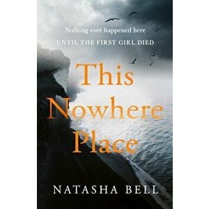 This Nowhere Place, Hardback - Natasha Bell imagine