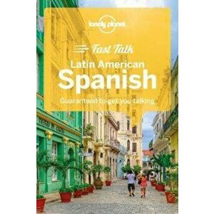 Lonely Planet Fast Talk Latin American Spanish, Paperback - Fast Talk imagine