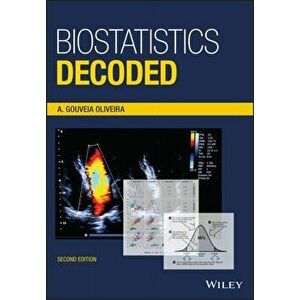 Biostatistics Decoded, Hardback - A. Gouveia Oliveira imagine
