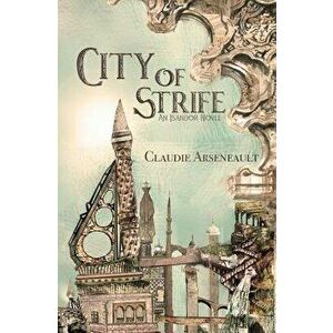 City of Strife: An Isandor Novel, Paperback - Claudie Arseneault imagine