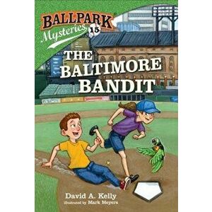 The Baltimore Bandit, Paperback - David A. Kelly imagine