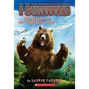 I Survived the Attack of the Grizzlies, 1967, Paperback - Lauren Tarshis imagine