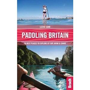 Paddling Britain, Paperback - Lizzie Carr imagine