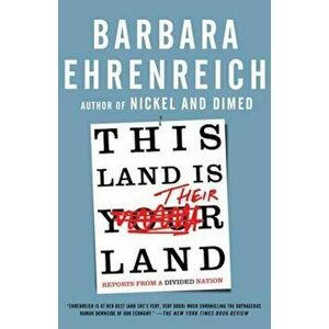 This Land Is Their Land: Reports from a Divided Nation, Paperback - Barbara Ehrenreich imagine