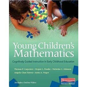 Young Children's Mathematics: Cognitively Guided Instruction in Early Childhood Education, Paperback - Thomas P. Carpenter imagine