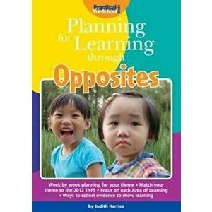 Planning for Learning Through Opposites, Paperback - Judith Harries imagine