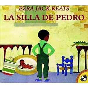 La Silla de Pedro, Paperback - Ezra Jack Keats imagine