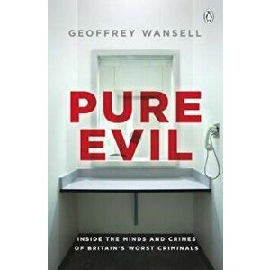 Pure Evil, Paperback - Geoffrey Wansell imagine