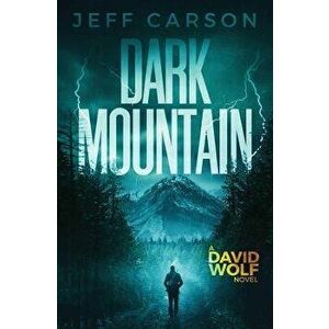 Dark Mountain, Paperback - Jeff Carson imagine